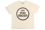 Gallery Dept. Stop Being Racist T-shirt Cream